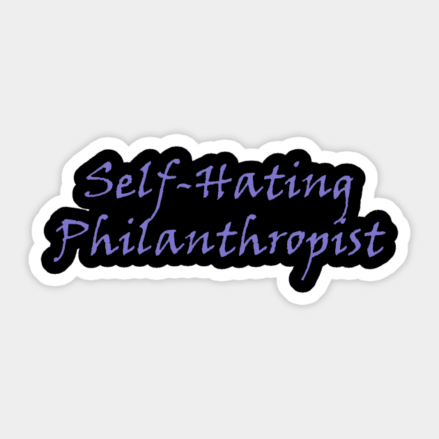 Self-Hating Philanthropist Sticker by tooner96
